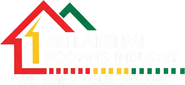 Sri Lakshmi Roofing Industry — We Build Your Dreams